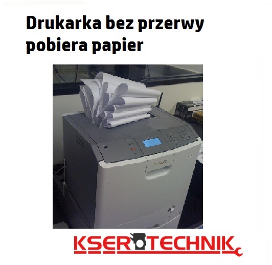 drukarka pobiera bez przerwy papier